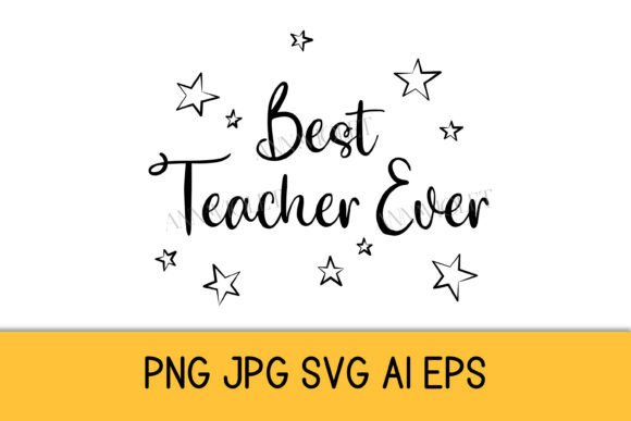 Best Teacher Ever SVG Graphics & Illustrations