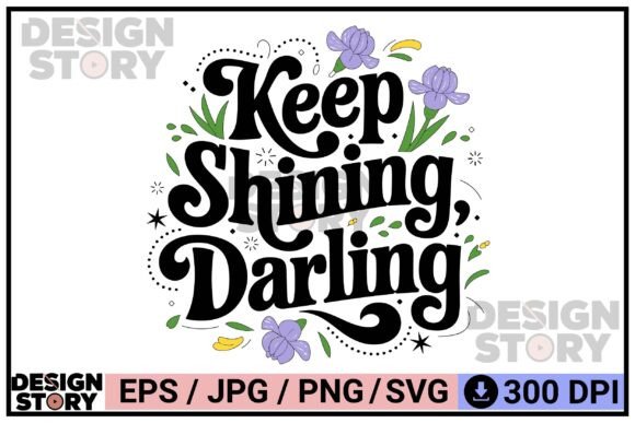 Keep Shining Darling Retro Typography Graphics